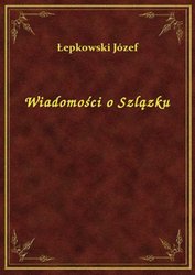 : Wiadomości o Szlązku - ebook