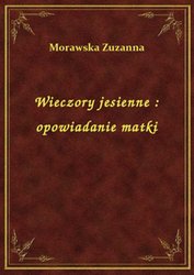 : Wieczory jesienne : opowiadanie matki - ebook