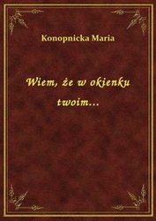 : Wiem, że w okienku twoim... - ebook