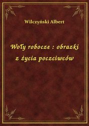 : Woły robocze : obrazki z życia poczciwców - ebook