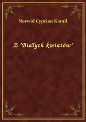 : Z "Białych kwiatów" - ebook