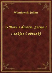 : Z Boru i dworu. Serya I : szkice i obrazki - ebook