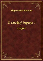 : Z carskiej imperyi : szkice - ebook