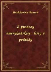 : Z puszczy amerykańskiej : listy z podróży - ebook