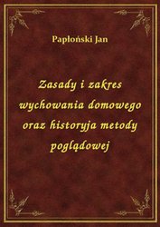 : Zasady i zakres wychowania domowego oraz historyja metody poglądowej - ebook