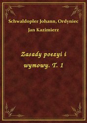 : Zasady poezyi i wymowy. T. 1 - ebook