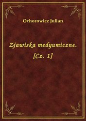 : Zjawiska medyumiczne. [Cz. 1] - ebook