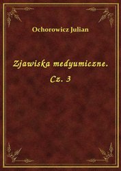 : Zjawiska medyumiczne. Cz. 3 - ebook