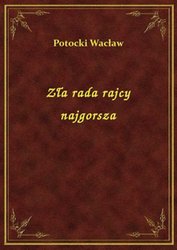 : Zła rada rajcy najgorsza - ebook