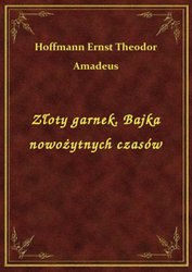 : Złoty garnek. Bajka nowożytnych czasów - ebook