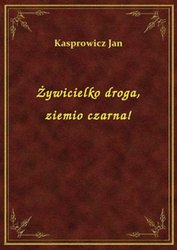 : Żywicielko droga, ziemio czarna! - ebook