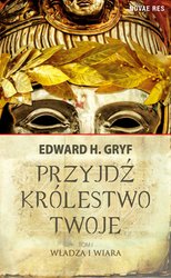 : Przyjdź królestwo twoje. Tom I. Władza i wiara - ebook