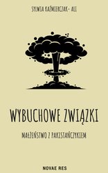 : Wybuchowe związki. Małżeństwo z Pakistańczykiem - ebook