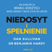 : Niedosyt i spełnienie. Jak koncepcja braku i korzyści może zmienić twoje życie na lepsze - audiobook