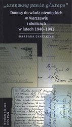 : SZANOWNY PANIE GISTAPO. Donosy do władz niemieckich w Warszawie i okolicach w latach 1940- 1941 - ebook