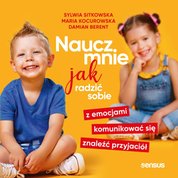 : Naucz mnie jak radzić sobie z emocjami, komunikować się, znaleźć przyjaciół - audiobook