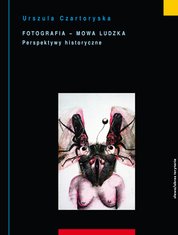 : Fotografia mowa ludzka. Tom 2: Perspektywy historyczne - ebook