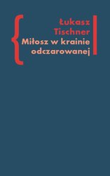 : Miłosz w krainie odczarowanej - ebook