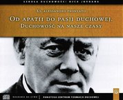 : Od apatii do pasji duchowej. Duchowość na nasze czasy - audiobook