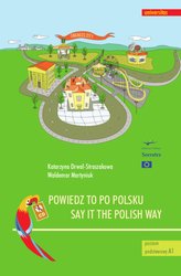 : Powiedz to po polsku / Say it the Polish Way. Ćwiczenia rozwijające sprawność rozumienia ze słuchu - ebook