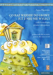 : Co raz wejdzie do głowy - już z niej nie wyleci, czyli frazeologia prosta i przyjemna. Podręcznik dla uczniów, pomoc dla nauczycieli (B1-C1) - ebook