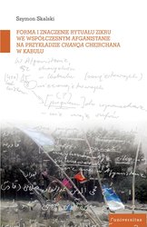 : Forma i znaczenie rytuału zikru we współczesnym Afganistanie na przykładzie chanqa Chejchane w Kabulu - ebook