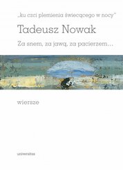 : „ku czci plemienia świecącego w nocy". Za snem, za jawą, za pacierzem - ebook