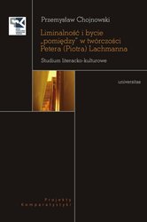 : Liminalność i bycie "pomiędzy" w twórczości Petera (Piotra) Lachmanna. Studium literacko-kulturowe - ebook