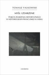 : Myśl i zdarzenie. Pojęcie zdarzenia historycznego w historiografii francuskiej XX wieku - ebook