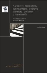 : Narodowe, regionalne, kontynentalne, światowe - literatury i dyskursy o literaturach - ebook