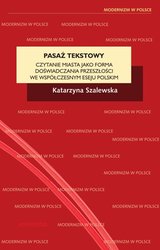 : Pasaż tekstowy. Czytanie miasta jako forma doświadczania przeszłości we współczesnym eseju polskim - ebook