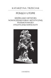 : Posągi i utopie. Rzeźba jako metafora nowoczesnej formy artystycznej, podmiotowości i politycznej wspólnoty - ebook