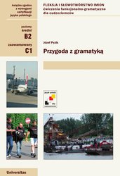 : Przygoda z gramatyką. Fleksja i słowotwórstwo imion. Ćwiczenia funkcjonalno-gramatyczne dla cudzoziemców (B2, C1) - ebook