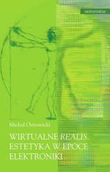 : Wirtualne realis. Estetyka w epoce elektroniki - ebook