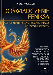 : Doświadczenie Feniksa, czyli sekrety skutecznej pracy ze swoim cieniem - ebook