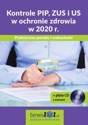 : Kontrole PIP, ZUS i US w ochronie zdrowia w 2020 r. Praktyczne porady i wskazówki + płyta CD z wzorami - ebook