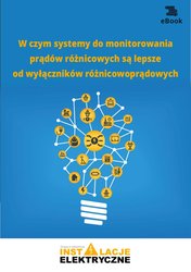 : W czym systemy do monitorowania prądów różnicowych są lepsze od wyłączników różnicowoprądowych - ebook