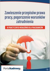 : Zawieszenie przepisów prawa pracy, pogorszenie warunków zatrudnienia - 18 PRAKTYCZNYCH WSKAZÓWEK DLA PRACODAWCÓW - ebook