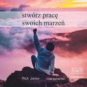 : Antykariera. Stwórz pracę swoich marzeń - audiobook