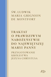 : Traktat o prawdziwym nabożeństwie do Najświętszej Maryi Panny - ebook