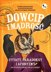 : Dowcip i mądrość. Cytaty, paradoksy i aforyzmy. Od starożytności do XIX wieku - ebook