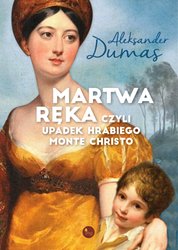 : Martwa ręka, czyli upadek hrabiego Monte Christo - ebook