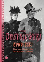 : Opowieści: Białe noce, Cudza żona, Sen wujaszka, Krokodyl - ebook