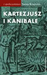 : Kartezjusz i Kanibale. Z historii jednej idei - ebook