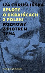 : Sploty - o Ukraińcach z Polski. Rozmowy z Piotrem Tymą - ebook