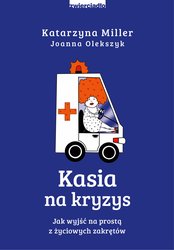 : Kasia na kryzys. Jak wyjść na prostą z życiowych zakrętów? - ebook